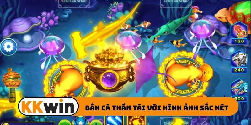 Bắn cá Thần Tài với hình ảnh sắc nét