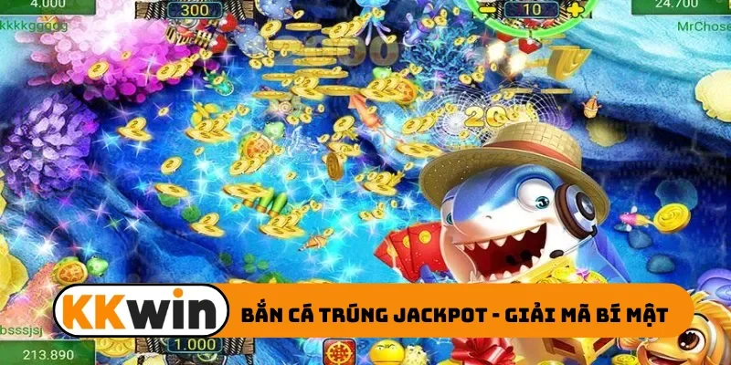 Bắn cá trúng jackpot