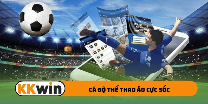 Cá độ thể thao ảo cực sốc